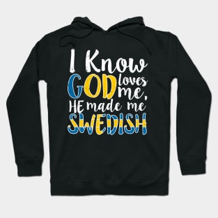 God Loves Me He Made Me Swedish Flag Colors Sweden T-Shirt Hoodie